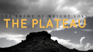 The Dreaded Plateau: How to Avoid Stalling in your Weight Loss and Exercise Gains