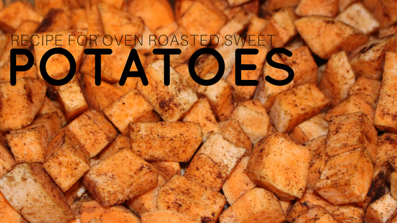 Easy to Make Oven Roasted Diced Sweet Potato Recipe