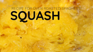 Roasted Spaghetti Squash a Quick and Easy Recipe